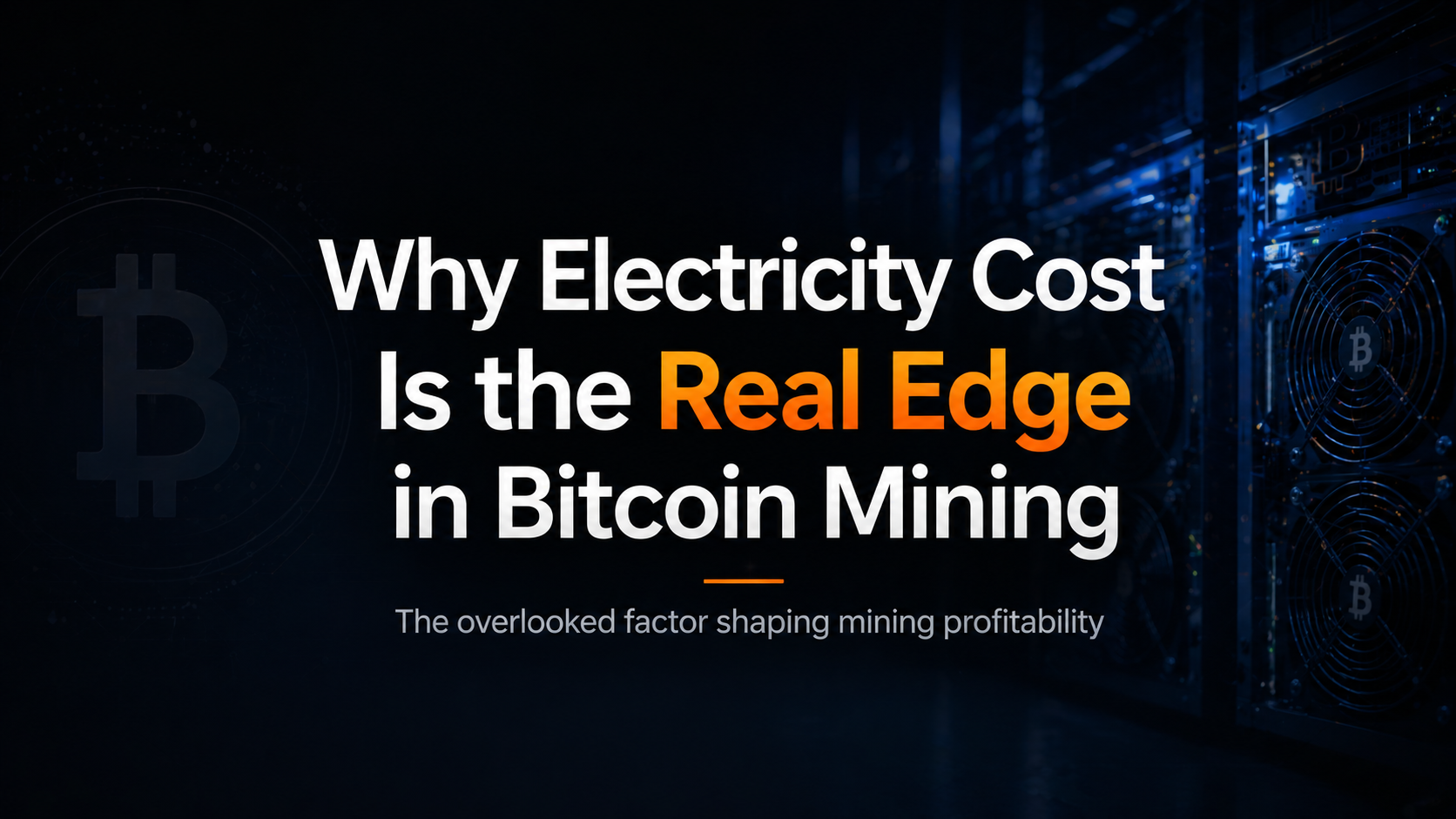 Why Electricity Cost Is the Real Edge in Bitcoin Mining
