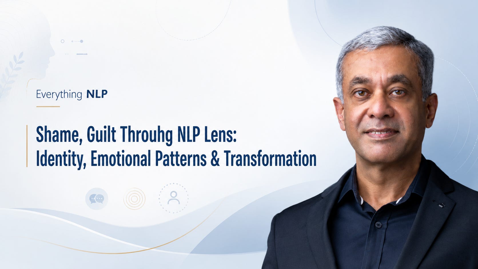 Shame, Guilt Throuhg NLP Lens: Understanding the Emotional Patterns Behind Identity, Behaviour and…