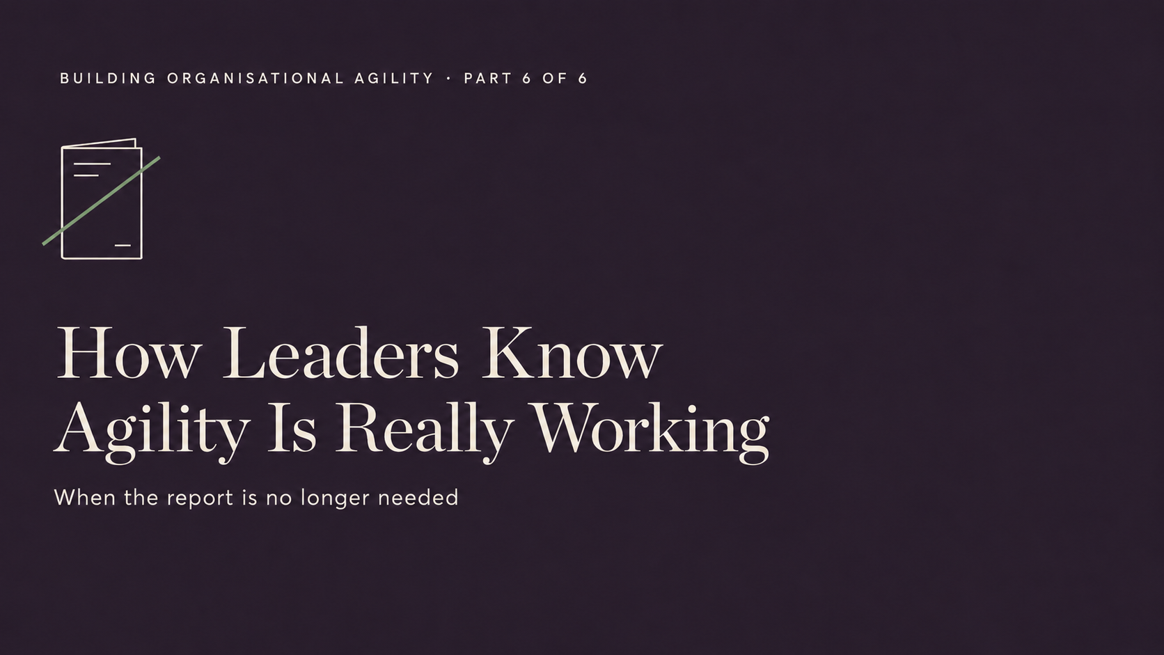 How Leaders Know Agility Is Really Working