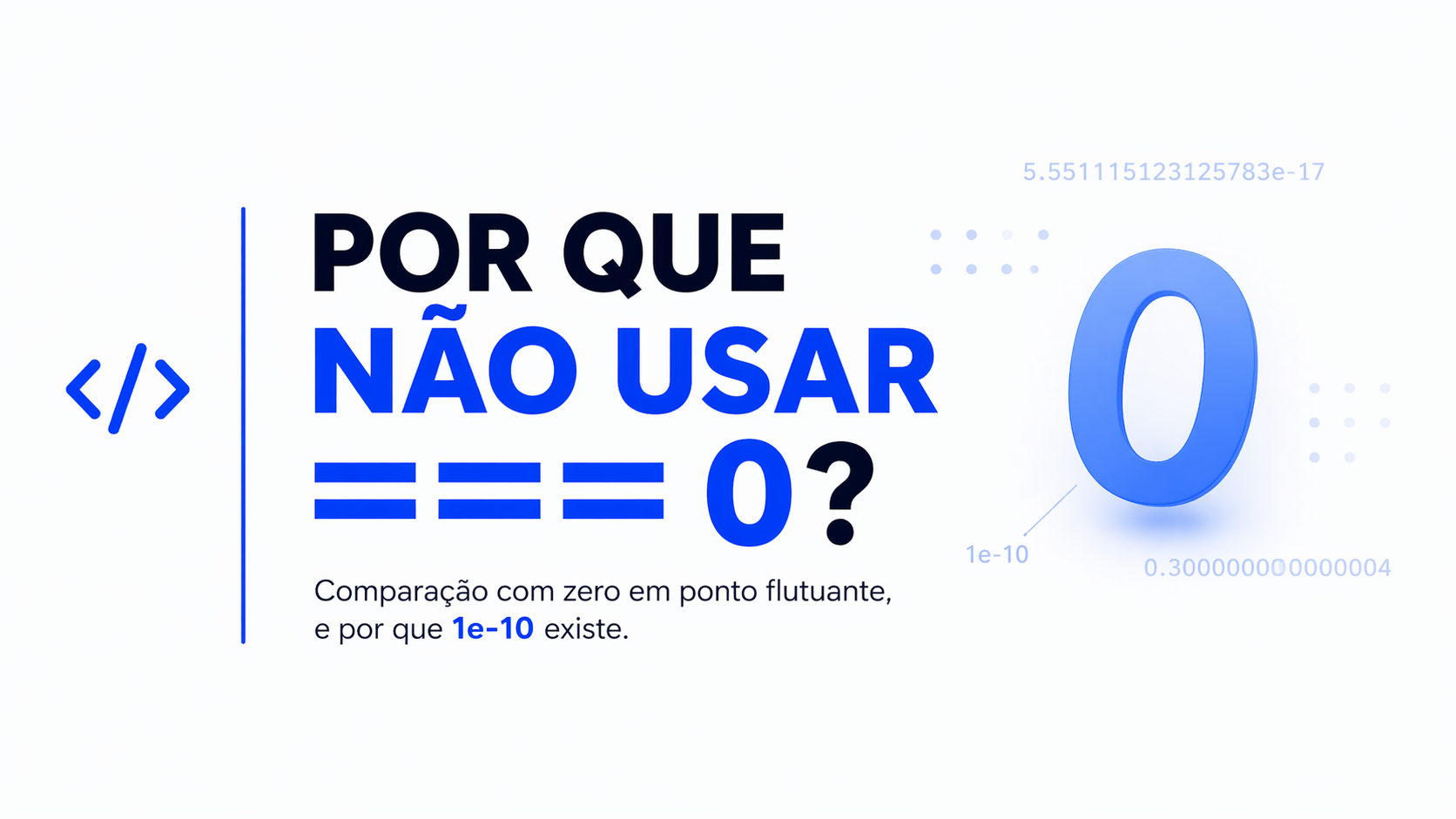 Por que não usar === 0?