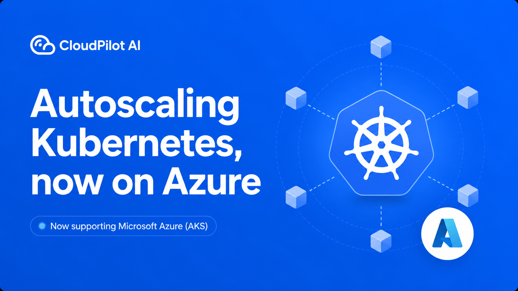 CloudPilot AI Now Supports Microsoft Azure: Autonomous Cost and Reliability for AKS