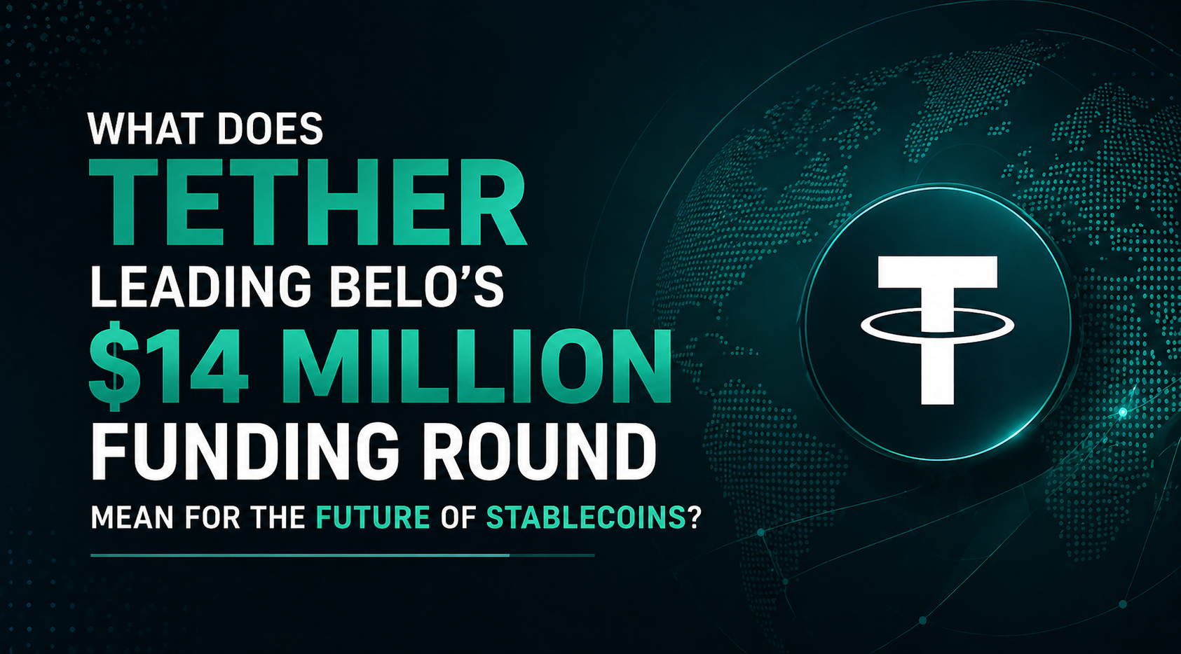 What does Tether leading Belo’s $14 million funding round mean for the future of stablecoins?
