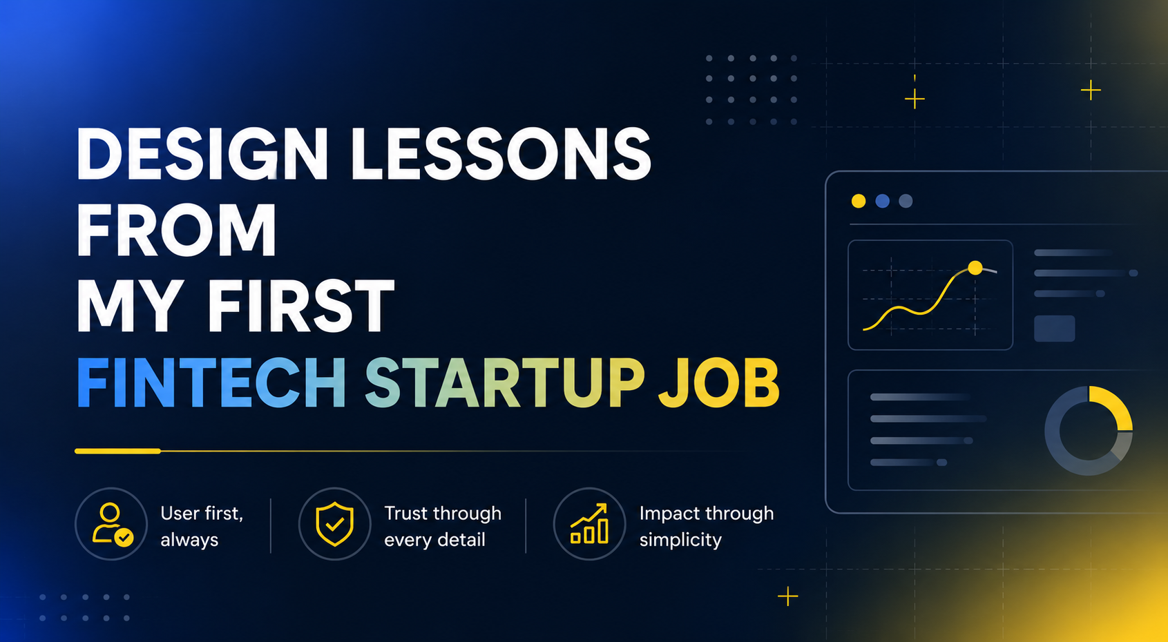 My first Design Job in a Fintech Startup Changed How I Think About Design