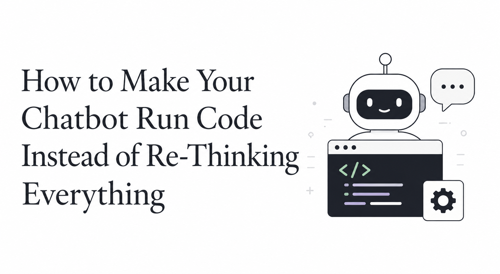 Stop Wasting Tokens: How to Make Your Chatbot Run Code Instead of Re-Thinking Everything