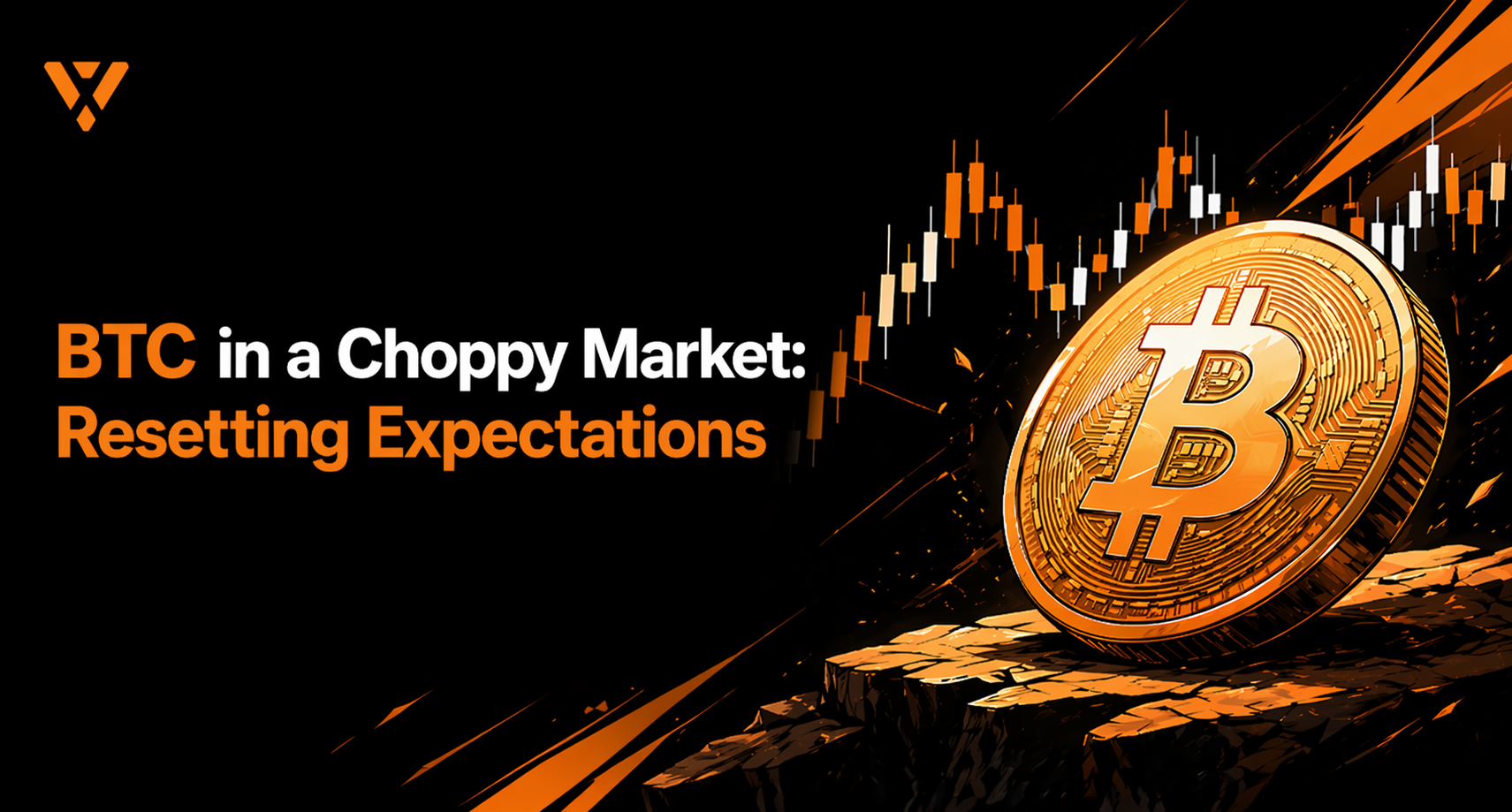 BTC in a Choppy Market: Resetting Expectations