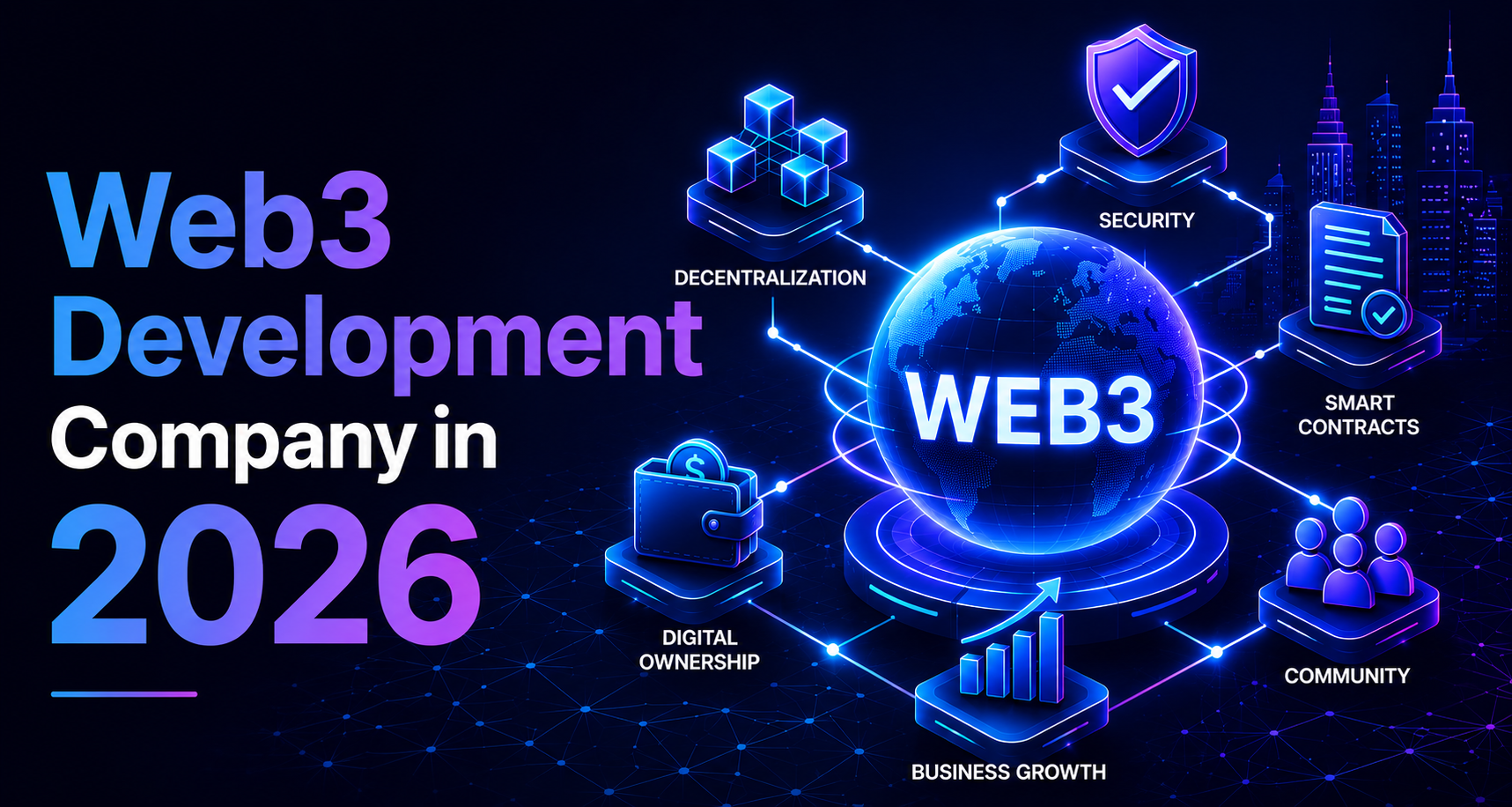 Why Your Business Needs a Web3 Development Company in 2026