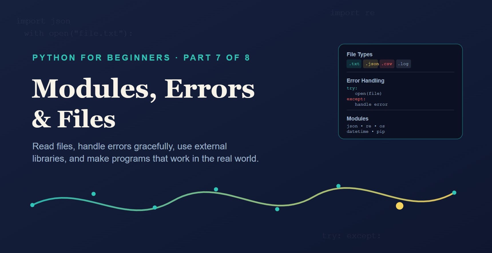 Python for Beginners — Part 7: Modules, Errors & Files