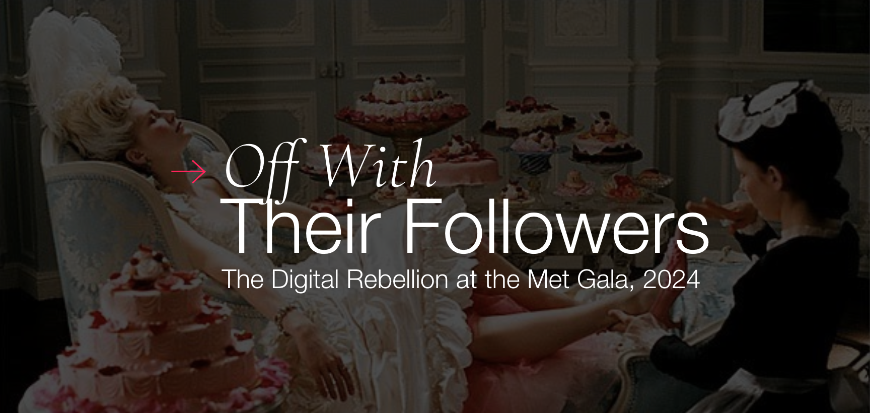 Off With Their Followers: The Digital Rebellion at the Met Gala 2024