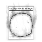 An illustration of a piece of paper labeled “Things to do today” that has a smoking hole through the middle of it