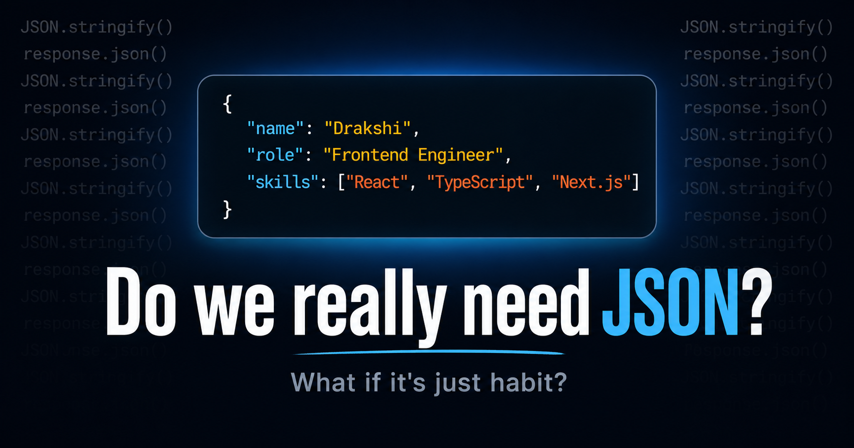 Do we really need JSON ?