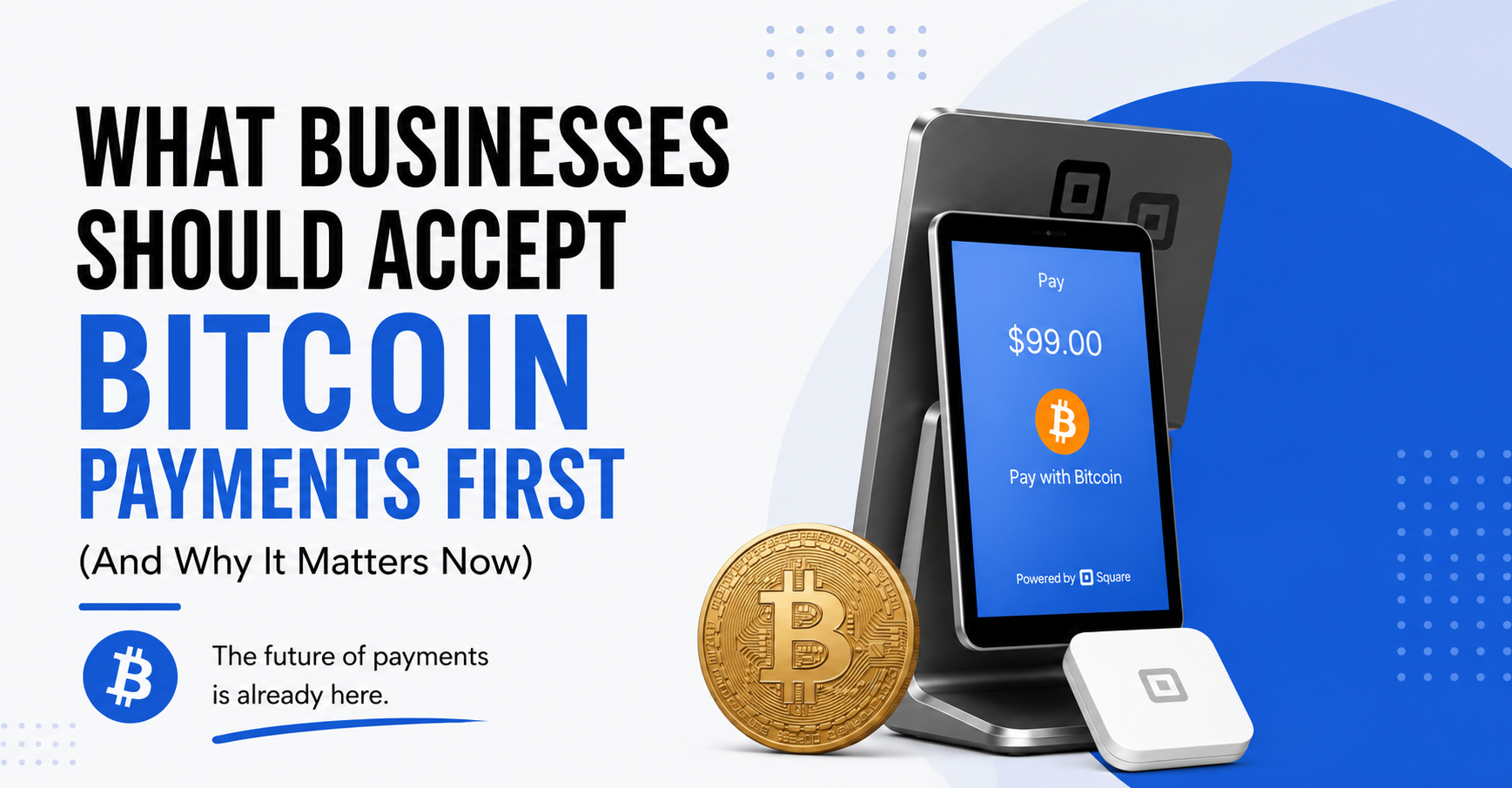 Most Businesses Should NOT Accept Bitcoin Payments Yet — Here’s Who Actually Should