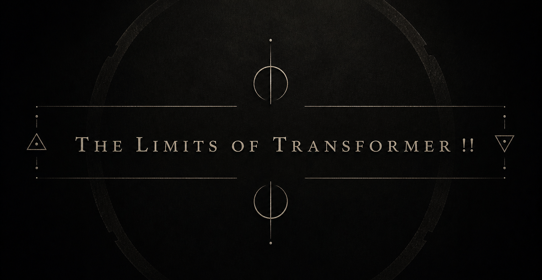 The Limits of Transformer !!