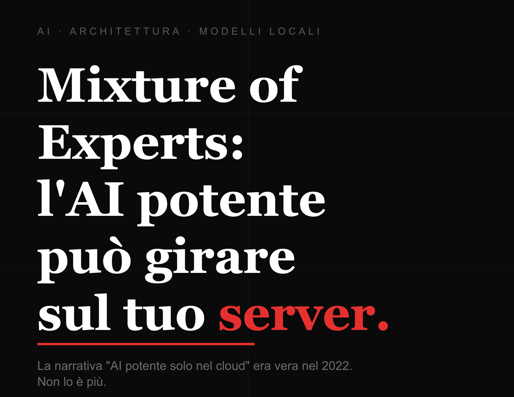 Mixture of Experts: perché il modello AI più potente che conosci potrebbe girare sul tuo server…