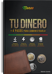 Recibe una copia gratuita antes de su lanzamiento. “Tu dinero y 4 pasos para administrarlo”