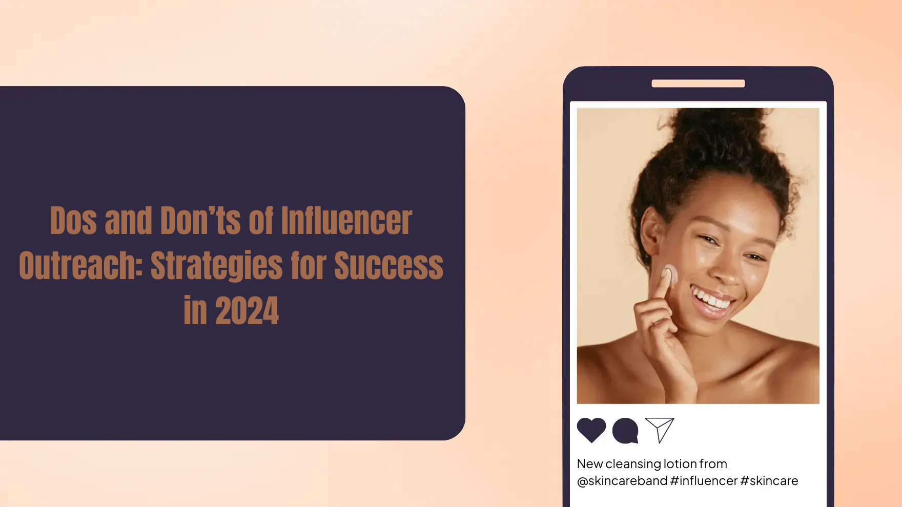 The Dos and Don’ts of Influencer Outreach: Strategies for Success in 2024