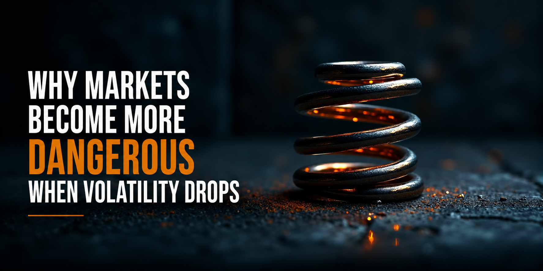 Why Markets Become More Dangerous When Volatility Drops