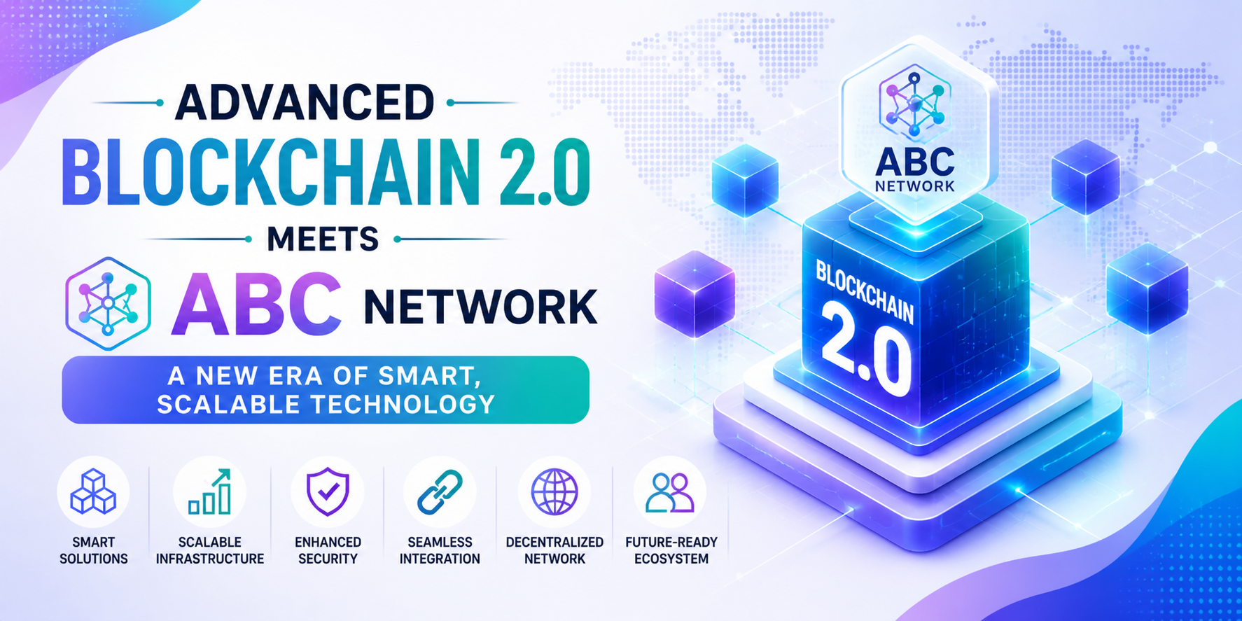 Advanced Blockchain 2.0 Meets ABC Network: A New Era of Smart, Scalable Technology