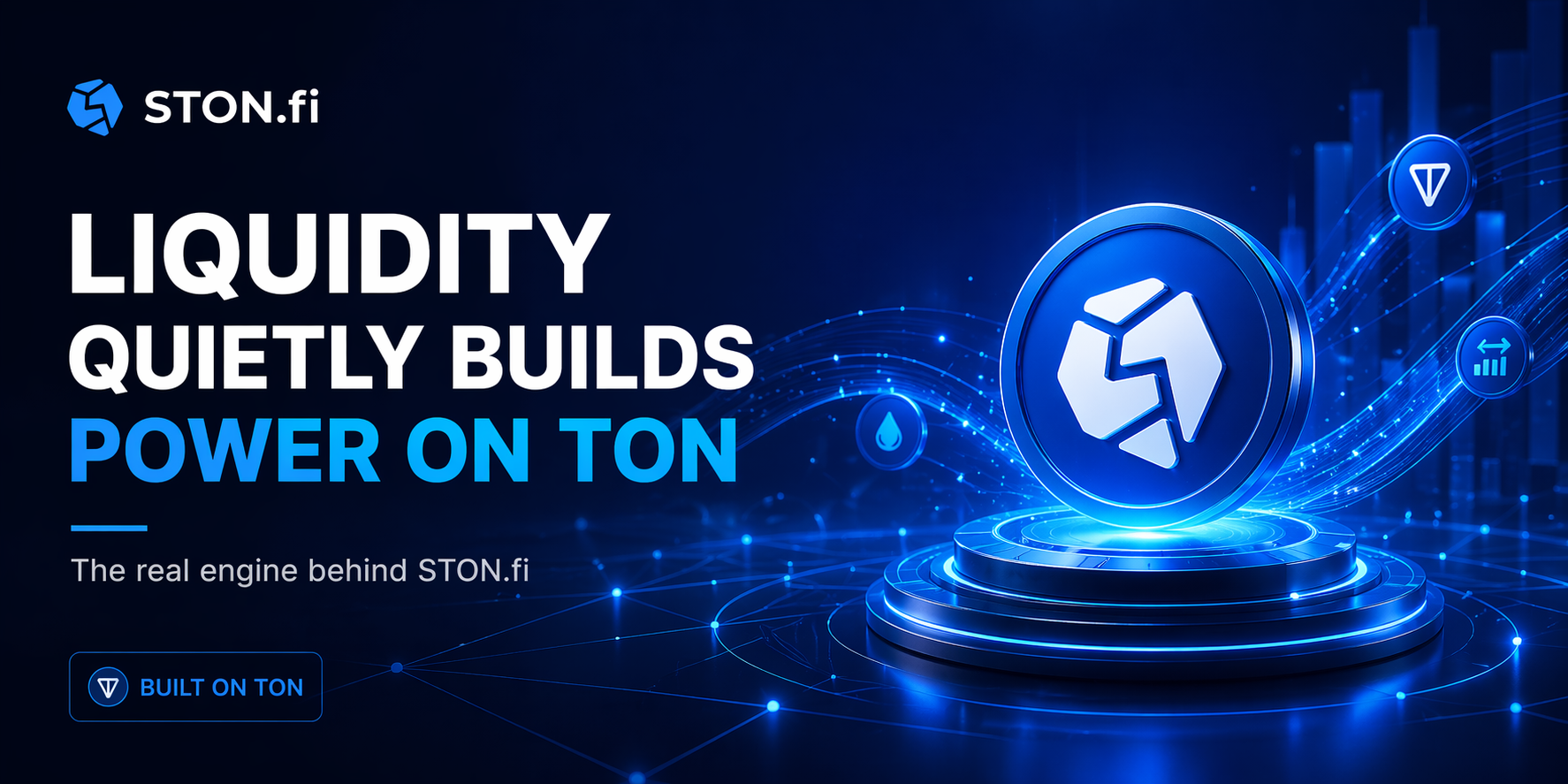 HOW LIQUIDITY QUIETLY BUILDS POWER ON TON: THE REAL ENGINE BEHIND STON.FI