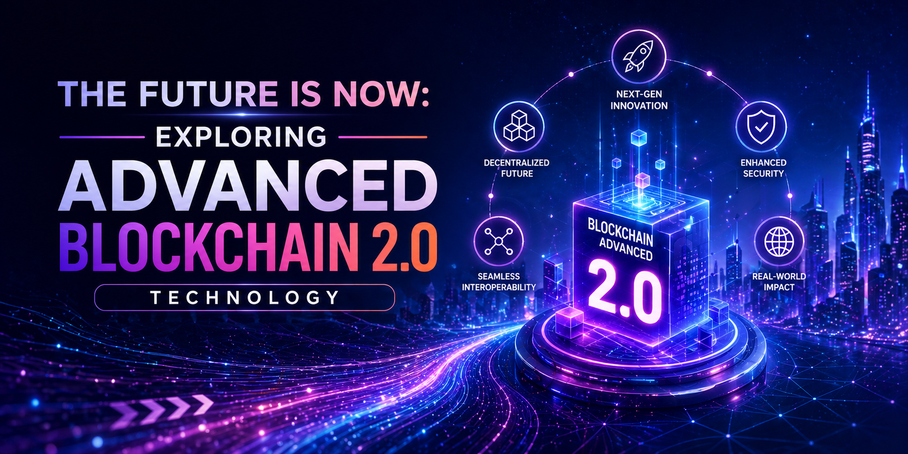 The Future is Now: Exploring Advanced Blockchain 2.0 Technology