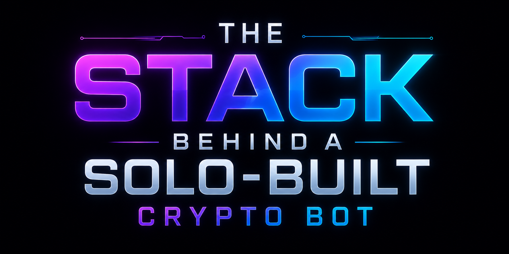 The Stack Behind a Solo-Built Crypto Bot