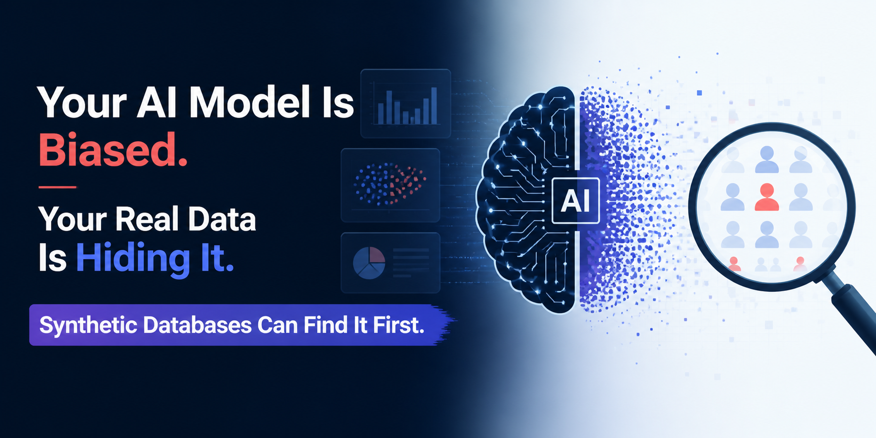 Your AI Model Is Biased. Your Real Data Is Hiding It. Synthetic Databases Can Find It First.