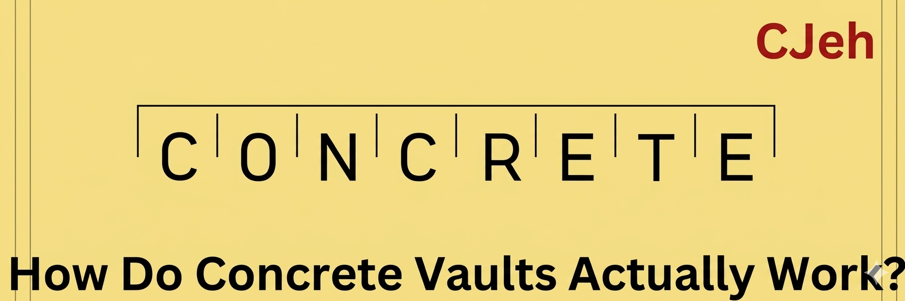 How Concrete Vaults Actually Work: A Simple Guide to Growing Your Digital Assets.