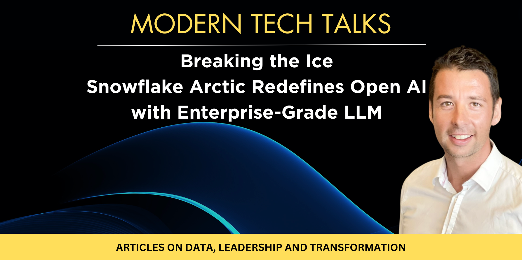 Breaking the Ice: Snowflake Arctic Redefines Open AI with Enterprise-Grade LLM