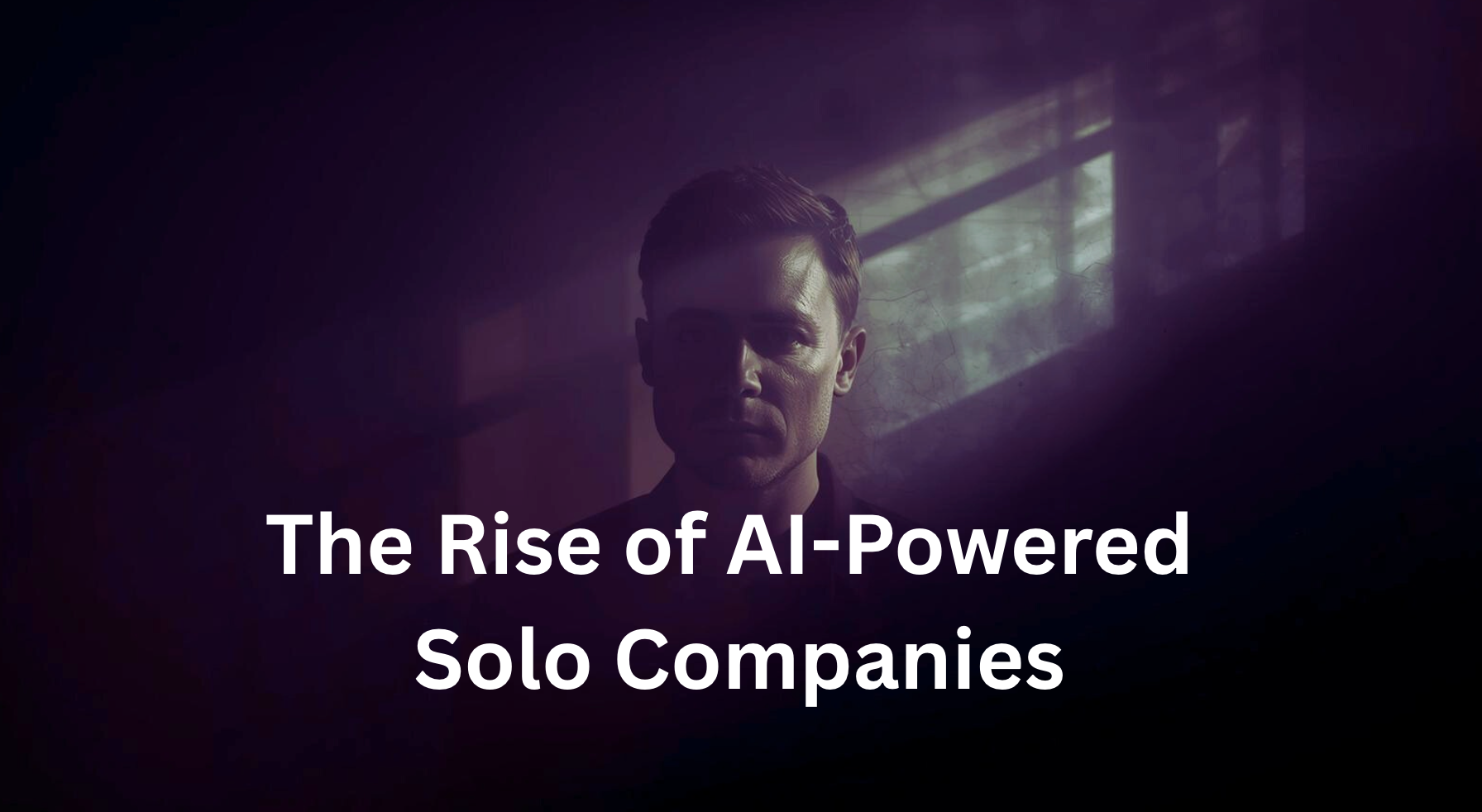 The Rise of AI-Powered Solo Companies: A Trillion-Dollar Revolution