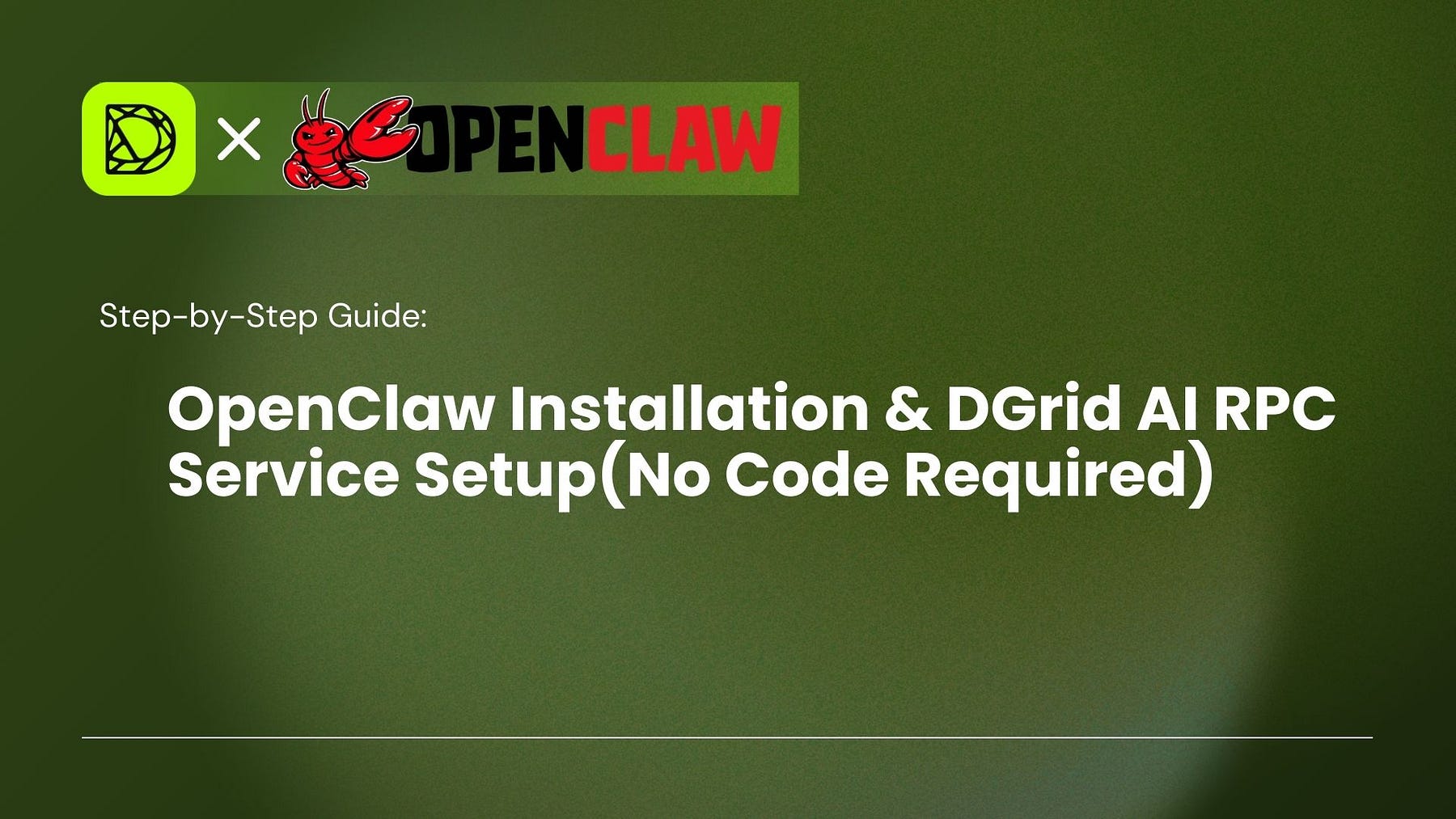 Step-by-Step Guide: OpenClaw Installation & DGrid AI RPC Service Setup(No Code Required)