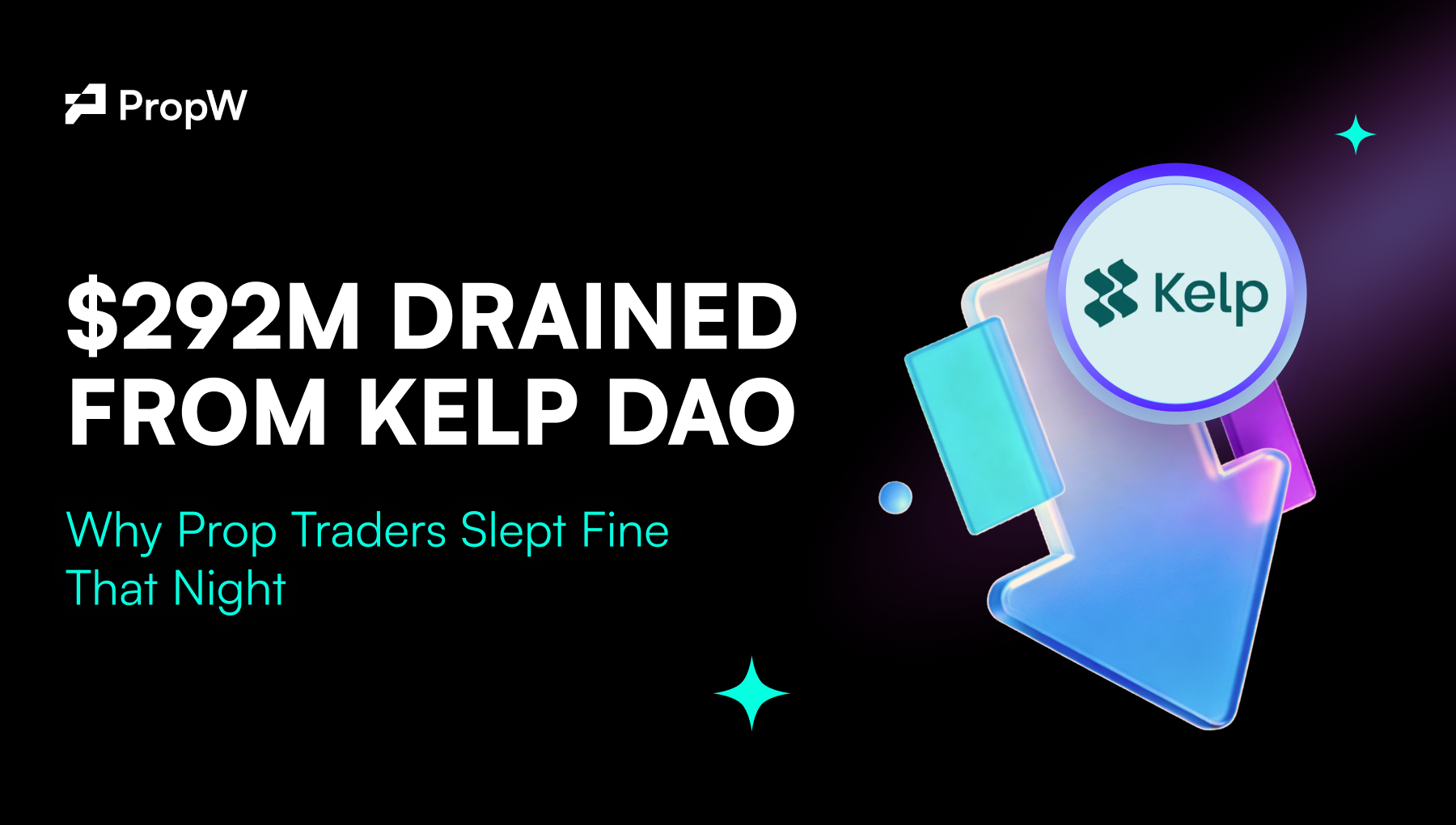$292M Drained From Kelp DAO: Why Prop Traders Slept Fine That Night