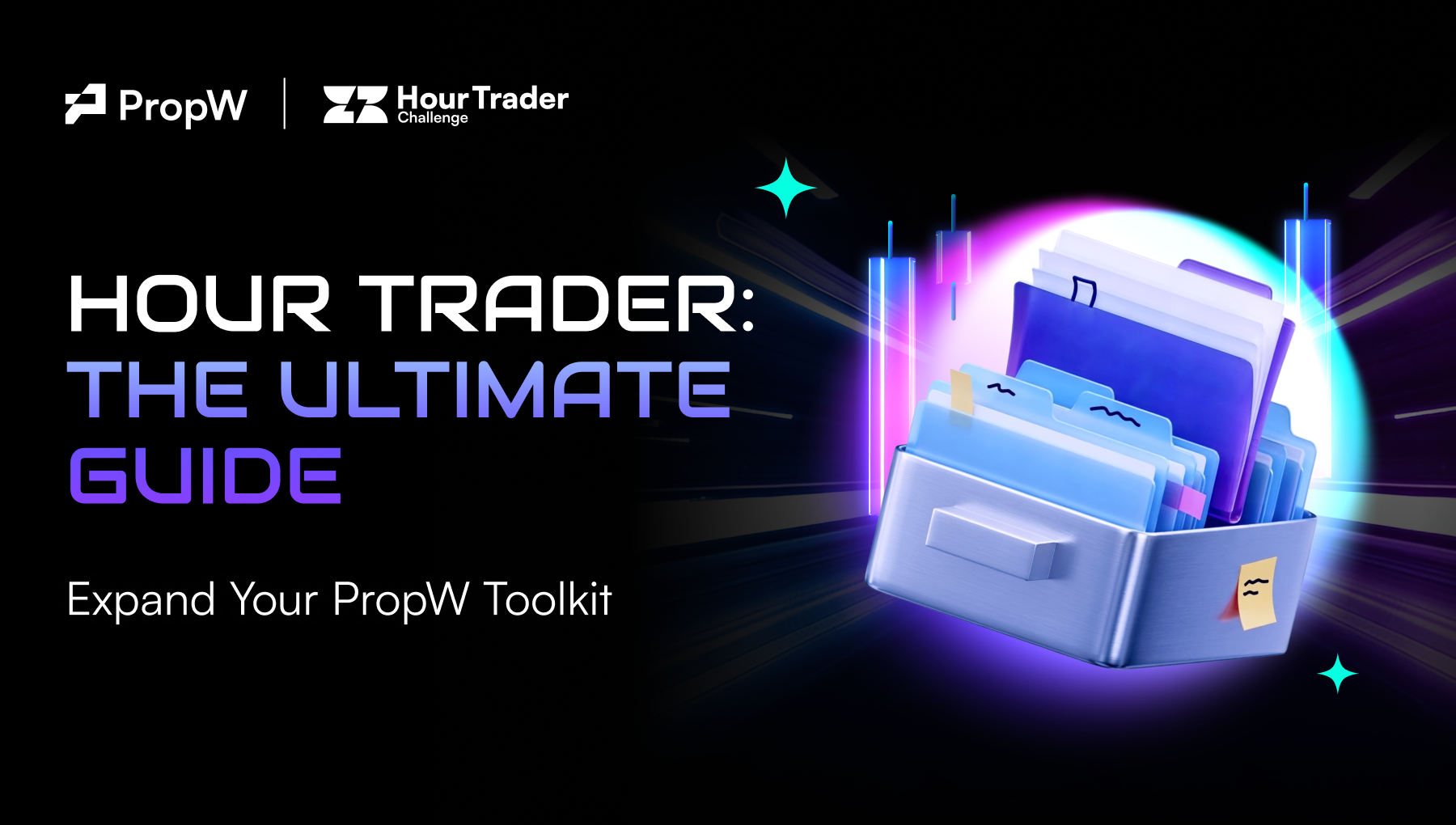 Expanding Your Toolkit: The Ultimate Guide to PropW’s Hour Trader