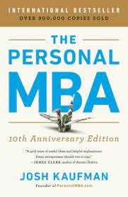 The Personal MBA, Master the Art of Business by Josh Kaufman: