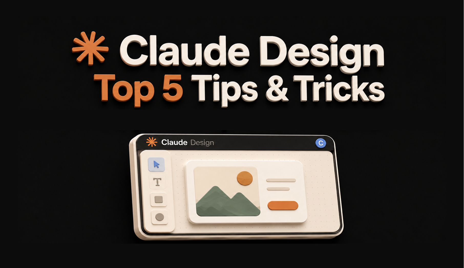 Top 5 Claude Design Tips & Tricks for Product Designers