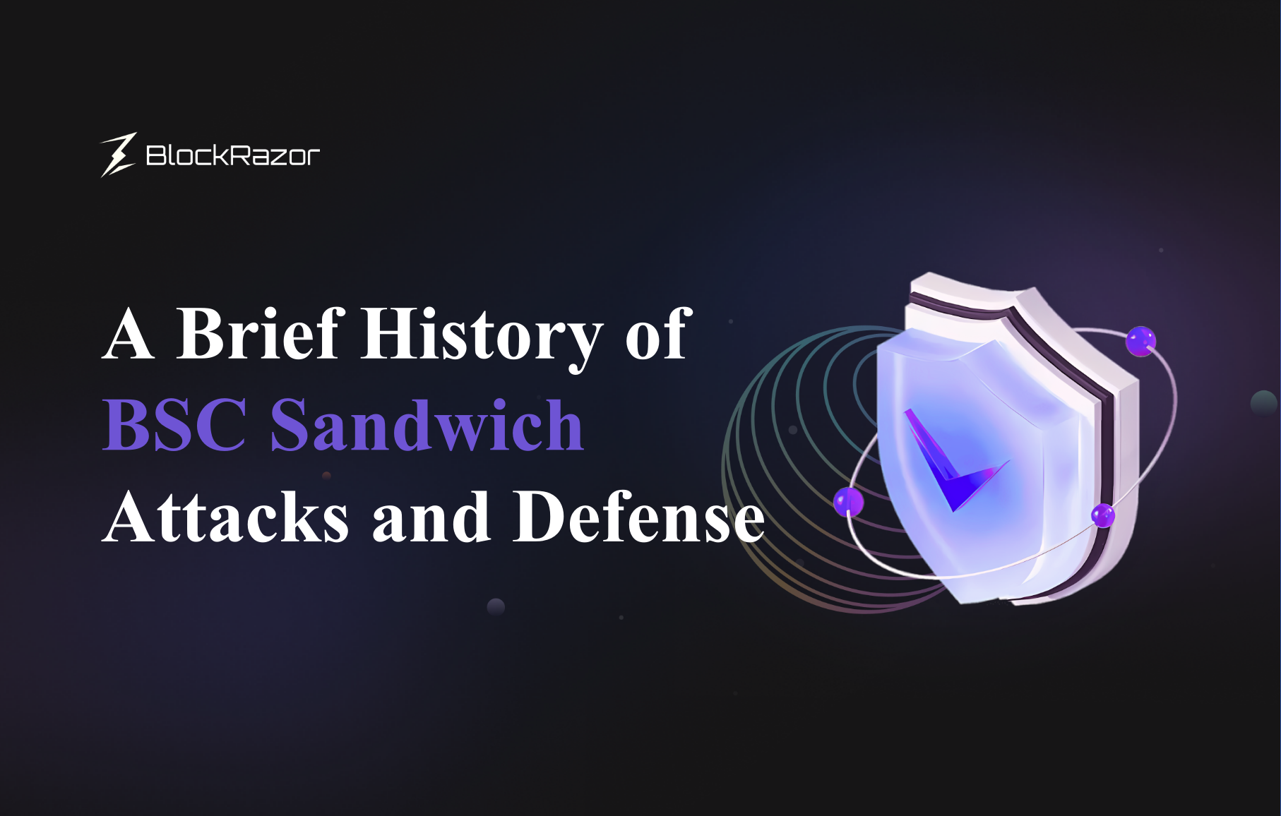 A Brief History of BSC Sandwich Attacks and Defense