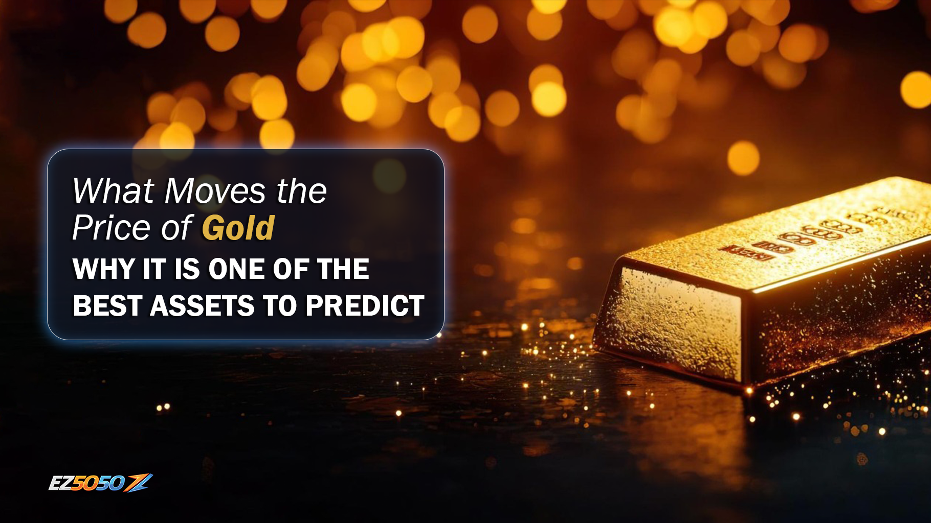 What Moves the Price of Gold — And Why It Is One of the Best Assets to Predict