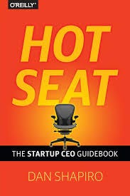 PDF Hot Seat: The Startup CEO Guidebook By Dan Shapiro