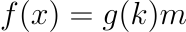 f(x)=g(k)m