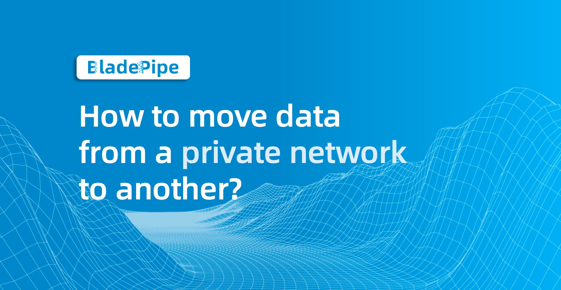 How to move data from a private network to another?
