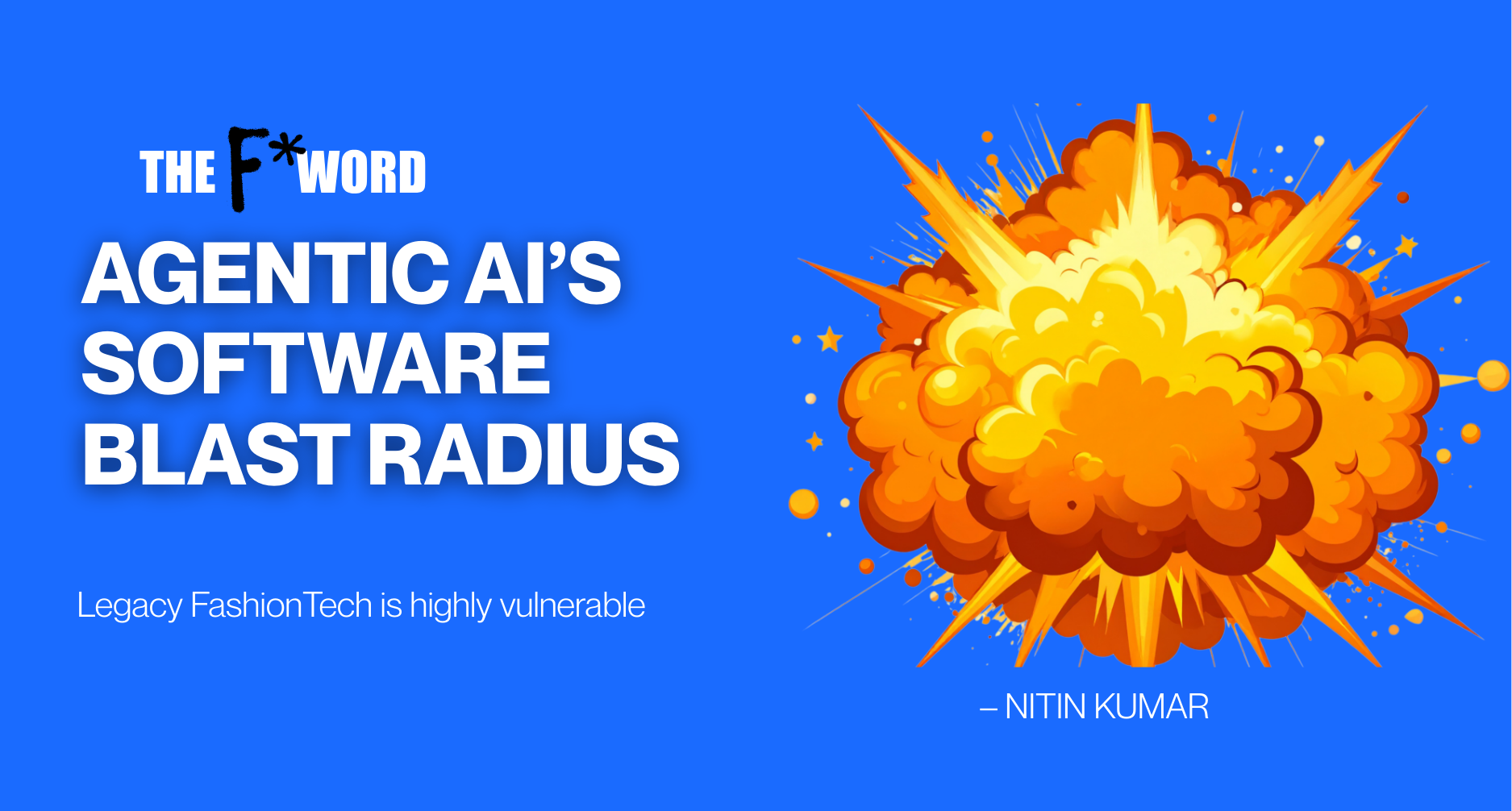 Agentic AI’s Blast Radius: Legacy FashionTech