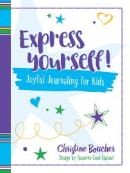 Express Yourself!: Joyful Journaling for Kids