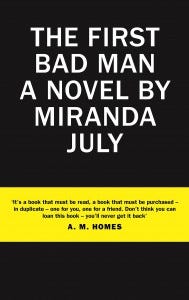 'The First Bad Man' is a novel by Miranda July that presents an intimate story about relationships and mentality. 