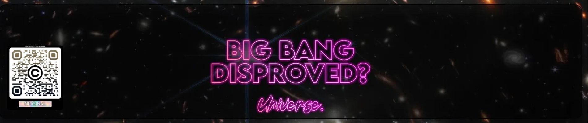 Did The James Webb Space Telescope Disprove The Big Bang Theory-?—?Jos
