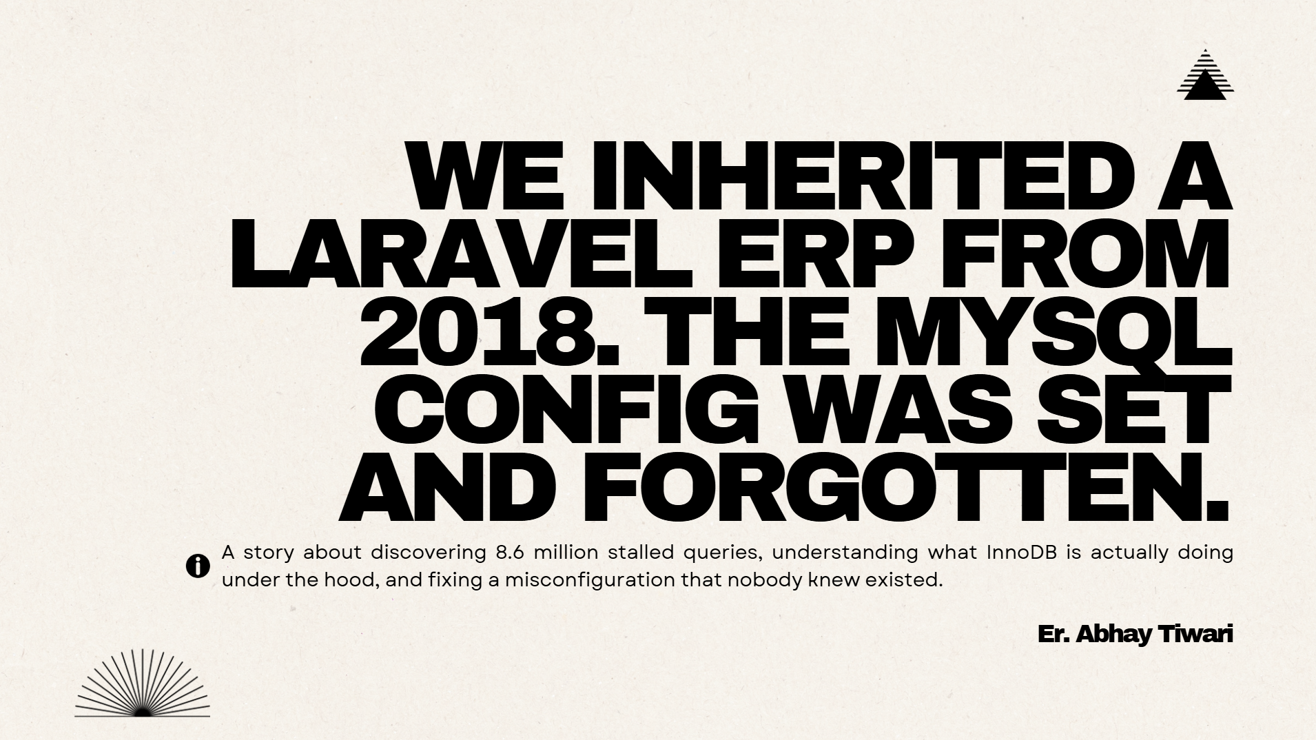 We Inherited a Laravel ERP From 2018. The MySQL Config Was Set and Forgotten.