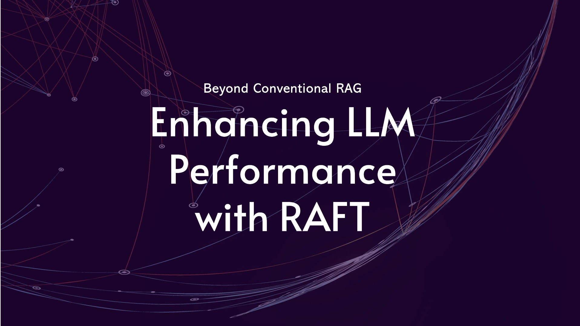 Enhancing LLM Performance with RAFT: Beyond Conventional RAG