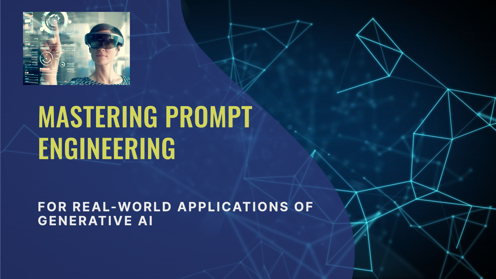 Mastering Prompt Engineering for Real-World Applications of Generative AI