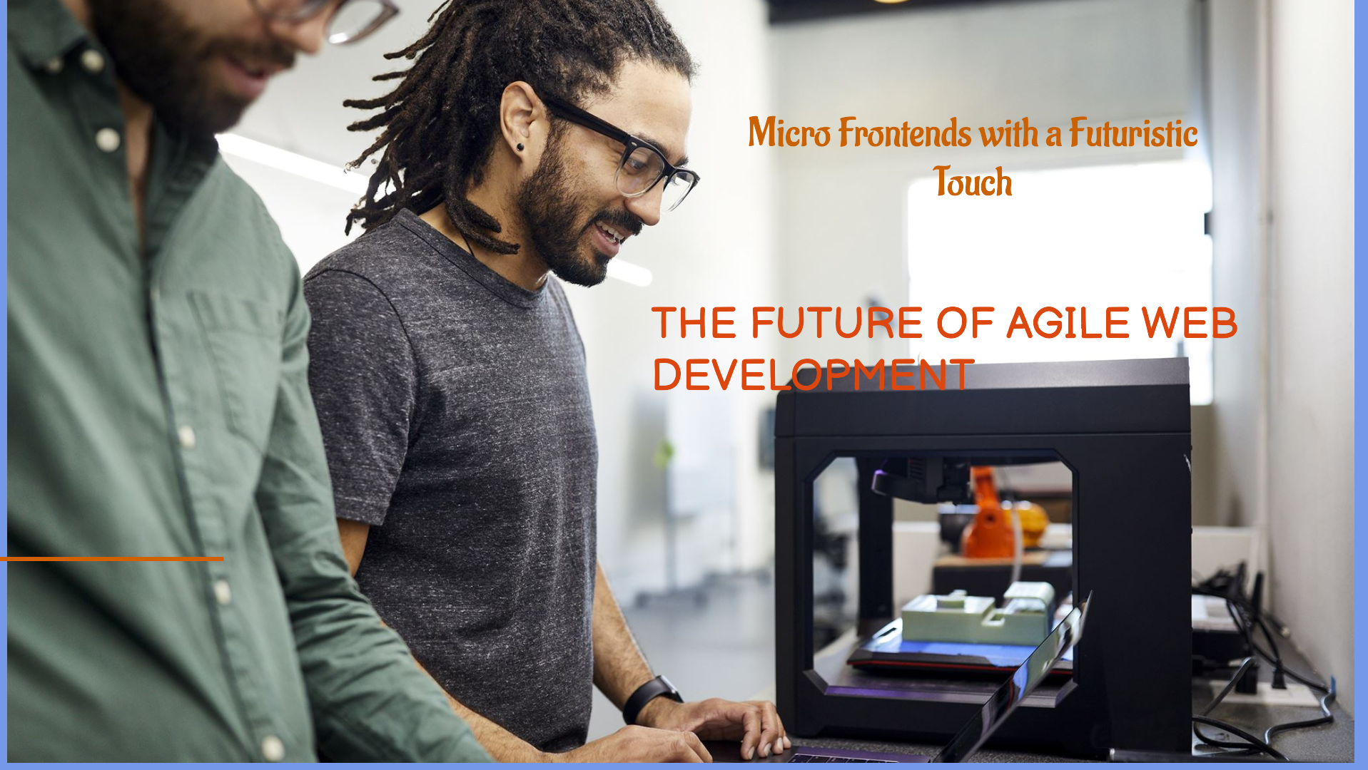 Micro Frontends: The Future of Agile Web Development