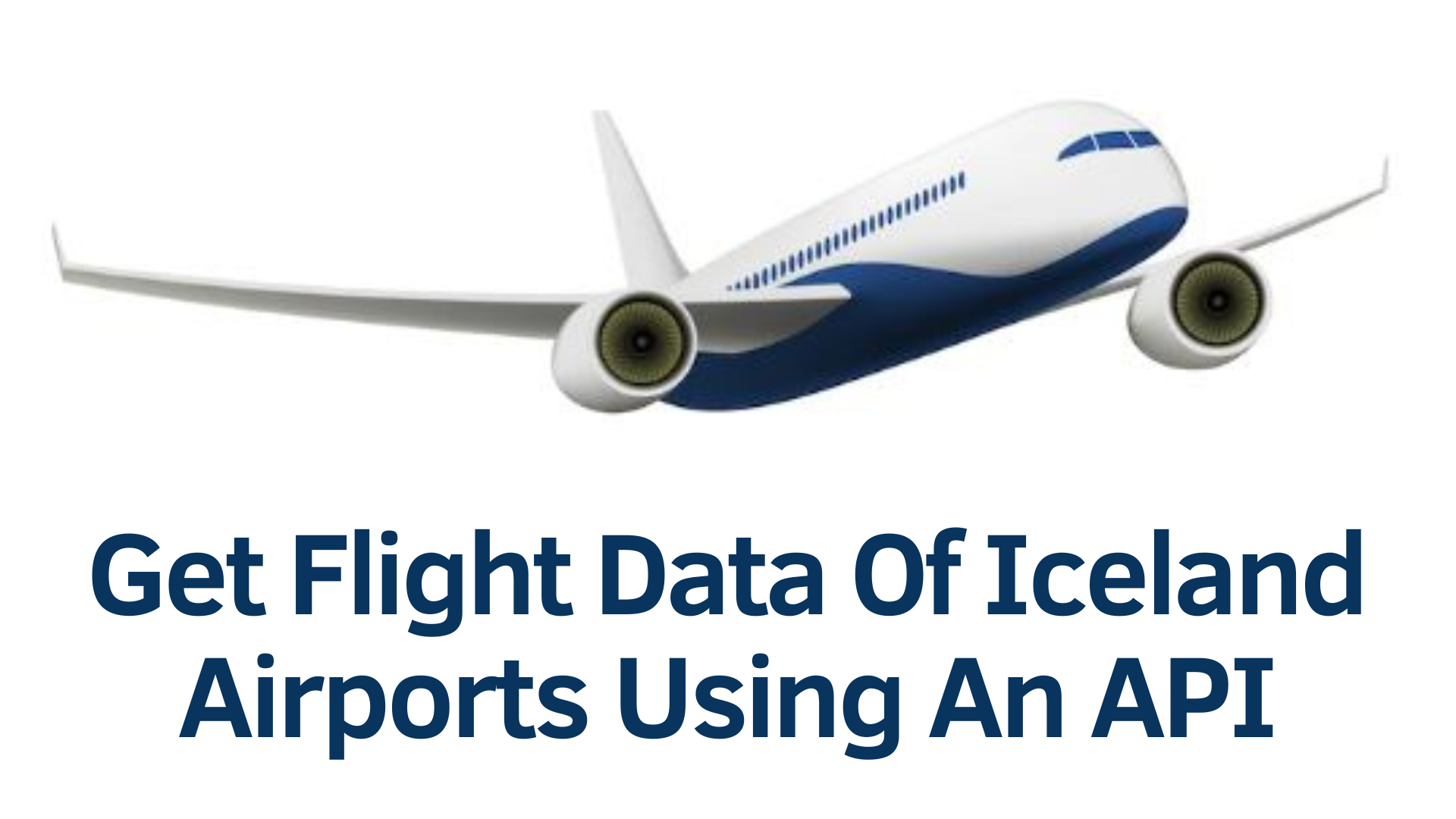Get Flight Data Of Iceland Airports Using An API