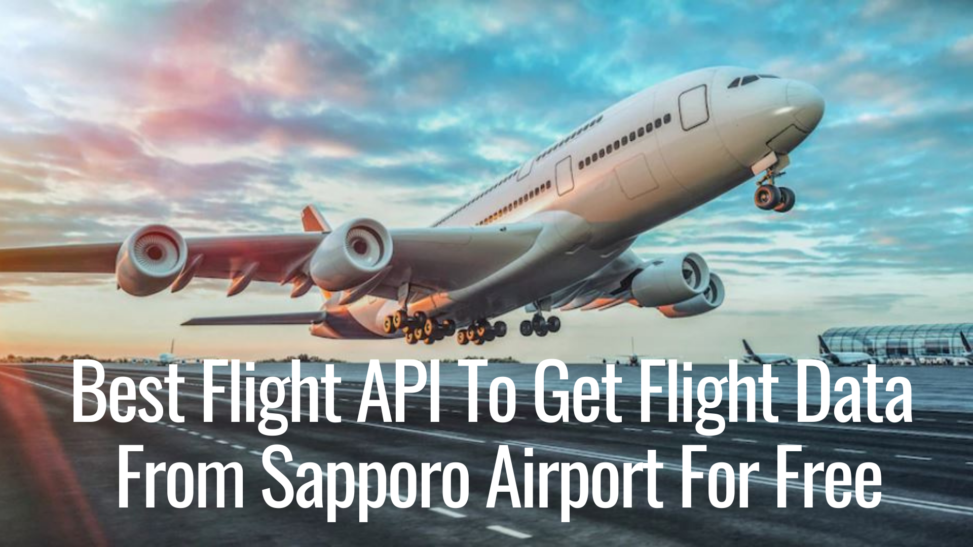 Best Flight API To Get Flight Data From Sapporo Airport For Free