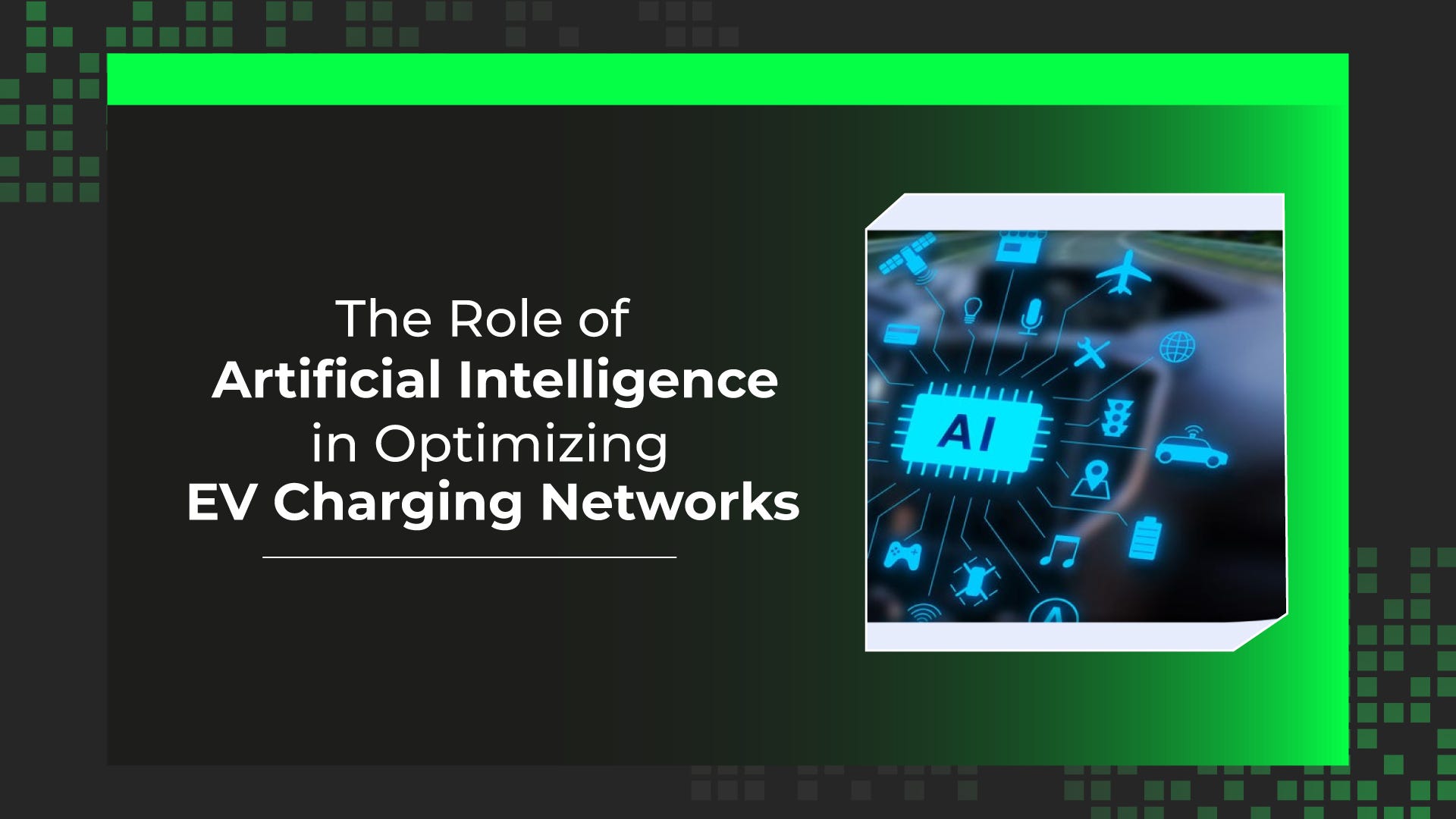 The Role of Artificial Intelligence in Optimizing EV Charging Networks