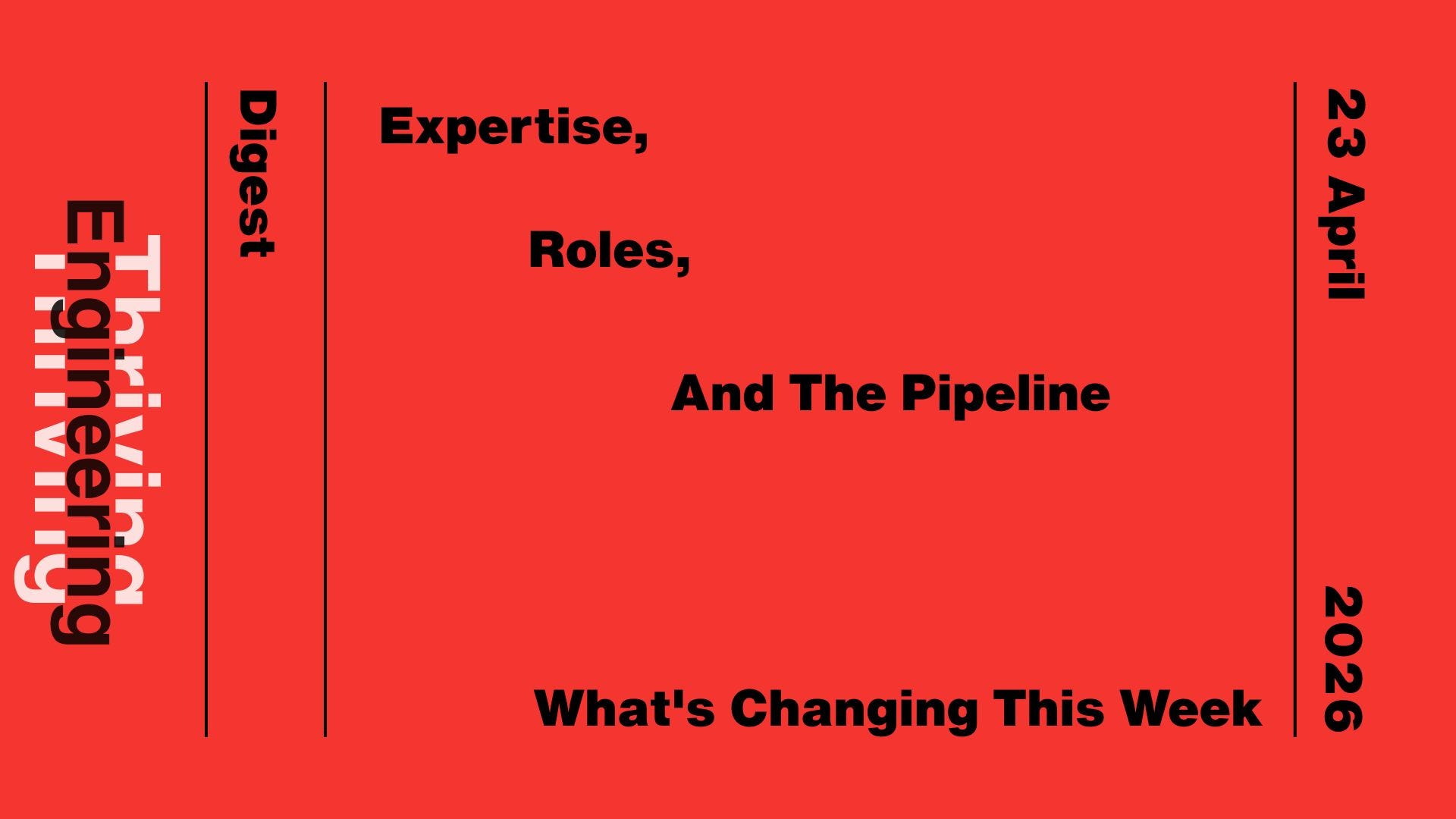 Expertise, Roles, And The Pipeline: What’s Changing This Week
